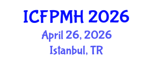 International Conference on Forensic Psychology and Mental Health (ICFPMH) April 26, 2026 - Istanbul, Turkey