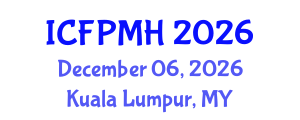 International Conference on Forensic Psychology and Mental Health (ICFPMH) December 06, 2026 - Kuala Lumpur, Malaysia International Conference on Forensic Psychology and Mental Health (ICFPMH) December 06, 2026 - Kuala Lumpur, Malaysia