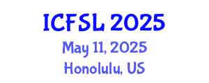 International Conference on Forensic Science and Law (ICFSL) May 11, 2025 - Honolulu, United States