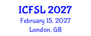 International Conference on Forensic Science and Law (ICFSL) February 15, 2027 - London, United Kingdom International Conference on Forensic Science and Law (ICFSL) February 15, 2027 - London, United Kingdom