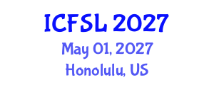 International Conference on Forensic Science and Law (ICFSL) May 01, 2027 - Honolulu, United States International Conference on Forensic Science and Law (ICFSL) May 01, 2027 - Honolulu, United States