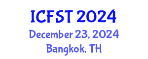 International Conference on Forensic Science and Technology (ICFST) December 23, 2024 - Bangkok, Thailand