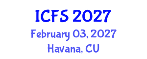 International Conference on Forensic Sciences (ICFS) February 03, 2027 - Havana, Cuba International Conference on Forensic Sciences (ICFS) February 03, 2027 - Havana, Cuba
