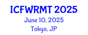 International Conference on Fresh Water Resources Management and Technology (ICFWRMT) June 10, 2025 - Tokyo, Japan