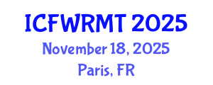 International Conference on Fresh Water Resources Management and Technology (ICFWRMT) November 18, 2025 - Paris, France