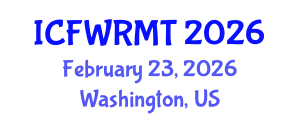 International Conference on Fresh Water Resources Management and Technology (ICFWRMT) February 23, 2026 - Washington, United States International Conference on Fresh Water Resources Management and Technology (ICFWRMT) February 23, 2026 - Washington, United States