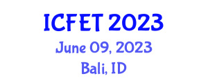 International Conference on Frontiers of Educational Technologies (ICFET) June 09, 2023 - Bali, Indonesia
