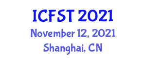International Conference on Frontiers of Sensors Technologies (ICFST) November 12, 2021 - Shanghai, China