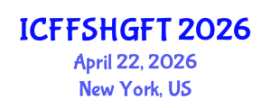 International Conference on Functional Food, Safety and Health Guidelines in Food Technology (ICFFSHGFT) April 22, 2026 - New York, United States