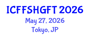 International Conference on Functional Food, Safety and Health Guidelines in Food Technology (ICFFSHGFT) May 27, 2026 - Tokyo, Japan