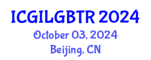 International Conference on Gender Identity and LGBT Rights (ICGILGBTR) October 03, 2024 - Beijing, China