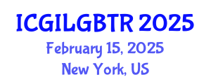 International Conference on Gender Identity and LGBT Rights (ICGILGBTR) February 15, 2025 - New York, United States