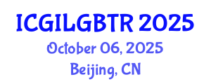 International Conference on Gender Identity and LGBT Rights (ICGILGBTR) October 06, 2025 - Beijing, China