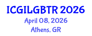 International Conference on Gender Identity and LGBT Rights (ICGILGBTR) April 08, 2026 - Athens, Greece