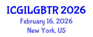 International Conference on Gender Identity and LGBT Rights (ICGILGBTR) February 16, 2026 - New York, United States International Conference on Gender Identity and LGBT Rights (ICGILGBTR) February 16, 2026 - New York, United States