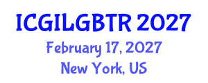 International Conference on Gender Identity and LGBT Rights (ICGILGBTR) February 17, 2027 - New York, United States International Conference on Gender Identity and LGBT Rights (ICGILGBTR) February 17, 2027 - New York, United States
