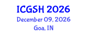 International Conference on Gender, Sex and Healthcare (ICGSH) December 09, 2026 - Goa, India International Conference on Gender, Sex and Healthcare (ICGSH) December 09, 2026 - Goa, India
