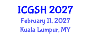 International Conference on Gender, Sex and Healthcare (ICGSH) February 11, 2027 - Kuala Lumpur, Malaysia International Conference on Gender, Sex and Healthcare (ICGSH) February 11, 2027 - Kuala Lumpur, Malaysia