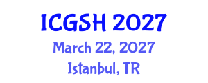 International Conference on Gender, Sex and Healthcare (ICGSH) March 22, 2027 - Istanbul, Turkey International Conference on Gender, Sex and Healthcare (ICGSH) March 22, 2027 - Istanbul, Turkey