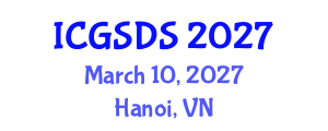 International Conference on Gender, Sexuality and Diversity Studies (ICGSDS) March 10, 2027 - Hanoi, Vietnam International Conference on Gender, Sexuality and Diversity Studies (ICGSDS) March 10, 2027 - Hanoi, Vietnam