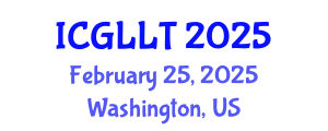 International Conference on General Linguistics and Language Teaching (ICGLLT) February 25, 2025 - Washington, United States