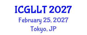 International Conference on General Linguistics and Language Teaching (ICGLLT) February 25, 2027 - Tokyo, Japan International Conference on General Linguistics and Language Teaching (ICGLLT) February 25, 2027 - Tokyo, Japan