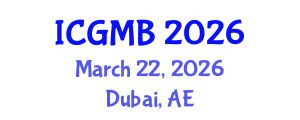 International Conference on Genetics and Molecular Biology (ICGMB) March 22, 2026 - Dubai, United Arab Emirates
