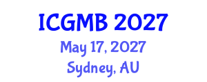 International Conference on Genetics and Molecular Biology (ICGMB) May 17, 2027 - Sydney, Australia International Conference on Genetics and Molecular Biology (ICGMB) May 17, 2027 - Sydney, Australia