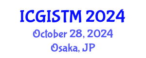 International Conference on Geographic Information System Techniques and Modeling (ICGISTM) October 28, 2024 - Osaka, Japan