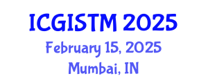 International Conference on Geographic Information System Techniques and Modeling (ICGISTM) February 15, 2025 - Mumbai, India