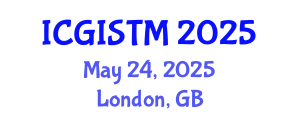 International Conference on Geographic Information System Techniques and Modeling (ICGISTM) May 24, 2025 - London, United Kingdom