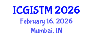 International Conference on Geographic Information System Techniques and Modeling (ICGISTM) February 16, 2026 - Mumbai, India International Conference on Geographic Information System Techniques and Modeling (ICGISTM) February 16, 2026 - Mumbai, India