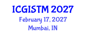 International Conference on Geographic Information System Techniques and Modeling (ICGISTM) February 17, 2027 - Mumbai, India International Conference on Geographic Information System Techniques and Modeling (ICGISTM) February 17, 2027 - Mumbai, India