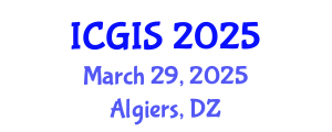 International Conference on Geographic Information Systems (ICGIS) March 29, 2025 - Algiers, Algeria