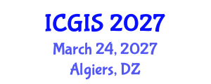 International Conference on Geographic Information Systems (ICGIS) March 24, 2027 - Algiers, Algeria International Conference on Geographic Information Systems (ICGIS) March 24, 2027 - Algiers, Algeria