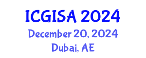 International Conference on Geographical Information Systems and Applications (ICGISA) December 20, 2024 - Dubai, United Arab Emirates