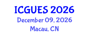 International Conference on Geography, Urban and Environmental Studies (ICGUES) December 09, 2026 - Macau, China International Conference on Geography, Urban and Environmental Studies (ICGUES) December 09, 2026 - Macau, China