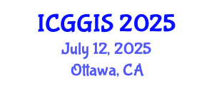 International Conference on Geoinformatics and GIS (ICGGIS) July 12, 2025 - Ottawa, Canada