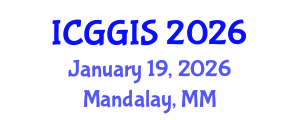 International Conference on Geoinformatics and GIS (ICGGIS) January 19, 2026 - Mandalay, Myanmar