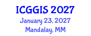 International Conference on Geoinformatics and GIS (ICGGIS) January 23, 2027 - Mandalay, Myanmar International Conference on Geoinformatics and GIS (ICGGIS) January 23, 2027 - Mandalay, Myanmar