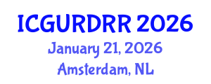 International Conference on Geological Urban Risks and Disaster Risk Reduction (ICGURDRR) January 21, 2026 - Amsterdam, Netherlands