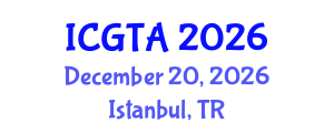 International Conference on Geometry, Topology and Applications (ICGTA) December 20, 2026 - Istanbul, Turkey International Conference on Geometry, Topology and Applications (ICGTA) December 20, 2026 - Istanbul, Turkey