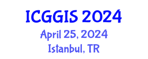 International Conference on Geosciences and Geographic Information Systems (ICGGIS) April 25, 2024 - Istanbul, Turkey