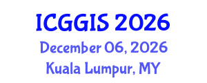 International Conference on Geosciences and Geographic Information Systems (ICGGIS) December 06, 2026 - Kuala Lumpur, Malaysia International Conference on Geosciences and Geographic Information Systems (ICGGIS) December 06, 2026 - Kuala Lumpur, Malaysia