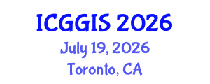 International Conference on Geosciences and Geographic Information Systems (ICGGIS) July 19, 2026 - Toronto, Canada