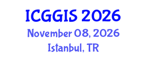 International Conference on Geosciences and Geographic Information Systems (ICGGIS) November 08, 2026 - Istanbul, Turkey