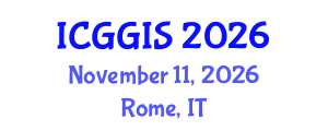 International Conference on Geosciences and Geographic Information Systems (ICGGIS) November 11, 2026 - Rome, Italy