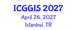 International Conference on Geosciences and Geographic Information Systems (ICGGIS) April 26, 2027 - Istanbul, Turkey International Conference on Geosciences and Geographic Information Systems (ICGGIS) April 26, 2027 - Istanbul, Turkey