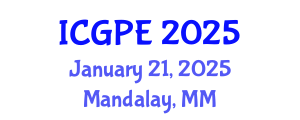 International Conference on Geosciences and Petroleum Engineering (ICGPE) January 21, 2025 - Mandalay, Myanmar