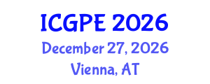 International Conference on Geosciences and Petroleum Engineering (ICGPE) December 27, 2026 - Vienna, Austria International Conference on Geosciences and Petroleum Engineering (ICGPE) December 27, 2026 - Vienna, Austria